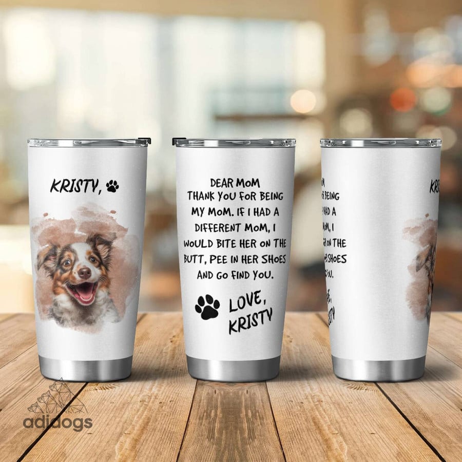 Aussie Dear Mommy Tumbler