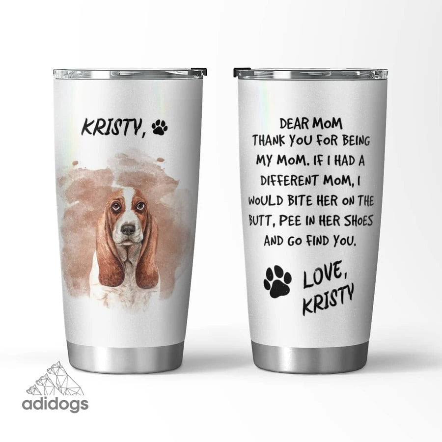 Basset Hound Dear Mommy Tumbler