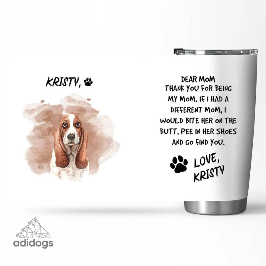 Basset Hound Dear Mommy Tumbler