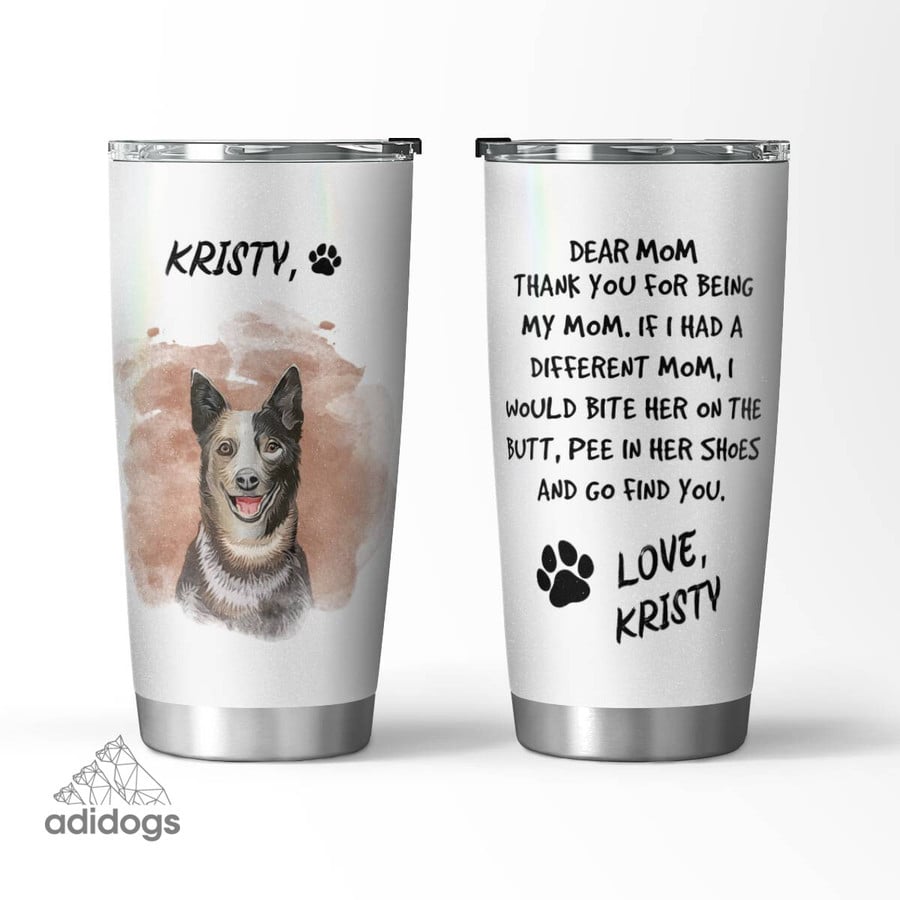 Blue Heeler Dear Mommy Tumbler