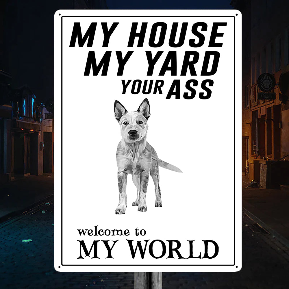 Welcome to Blue Heeler World Metal Sign