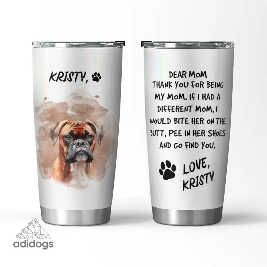 Boxer Dear Mommy Tumbler