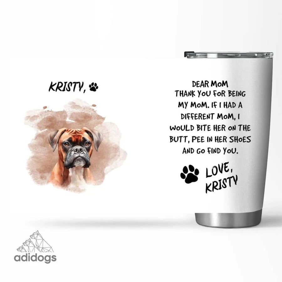 Boxer Dear Mommy Tumbler