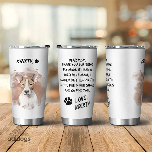 Bull Terrier Dear Mommy Tumbler