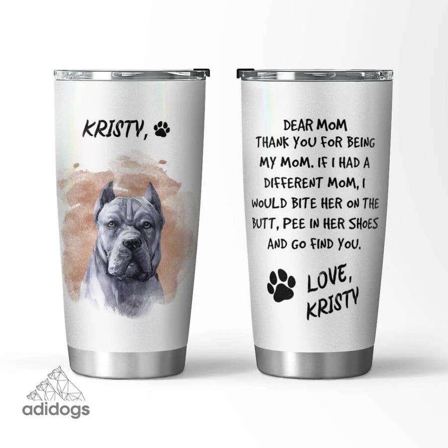 Cane Corso Dear Mommy Tumbler