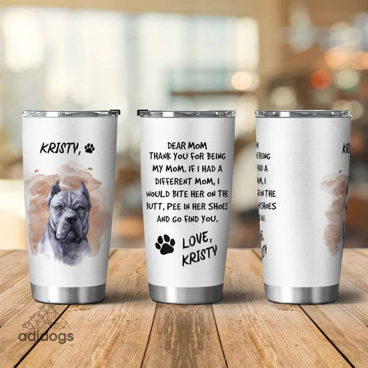 Cane Corso Dear Mommy Tumbler