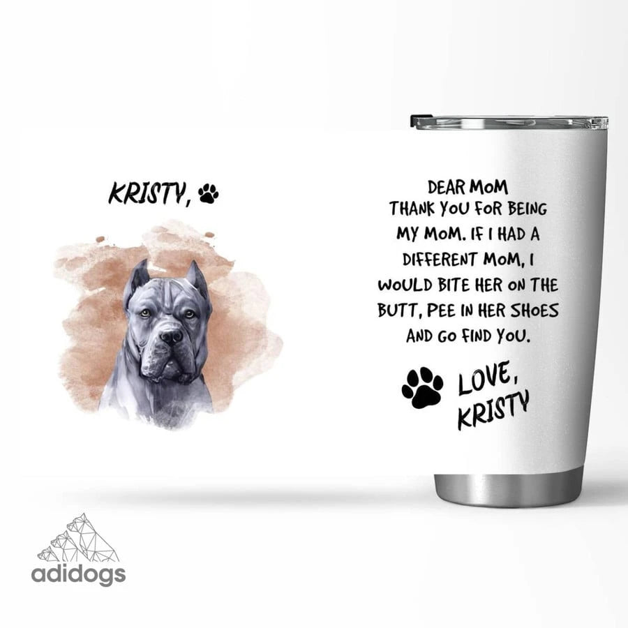 Cane Corso Dear Mommy Tumbler