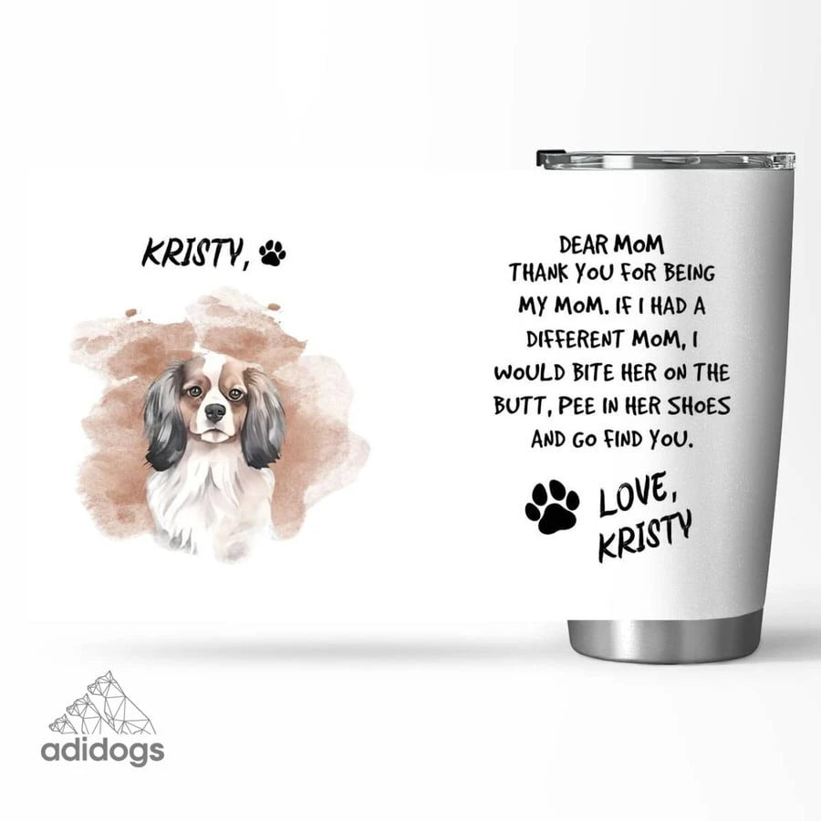 Cavalier Dear Mommy Tumbler