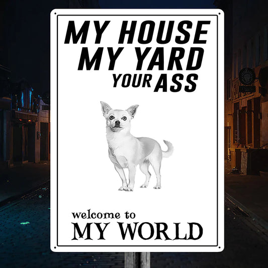 Welcome To Chihuahua World Metal Sign