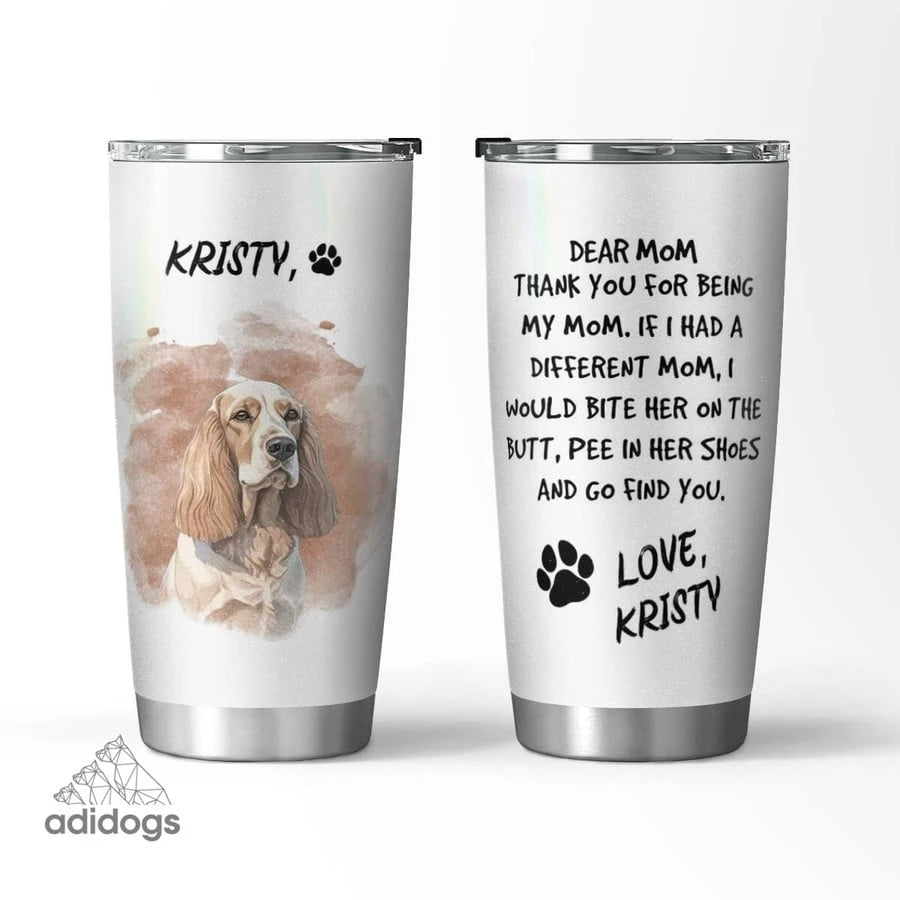 Cocker Spaniel Dear Mommy Tumbler