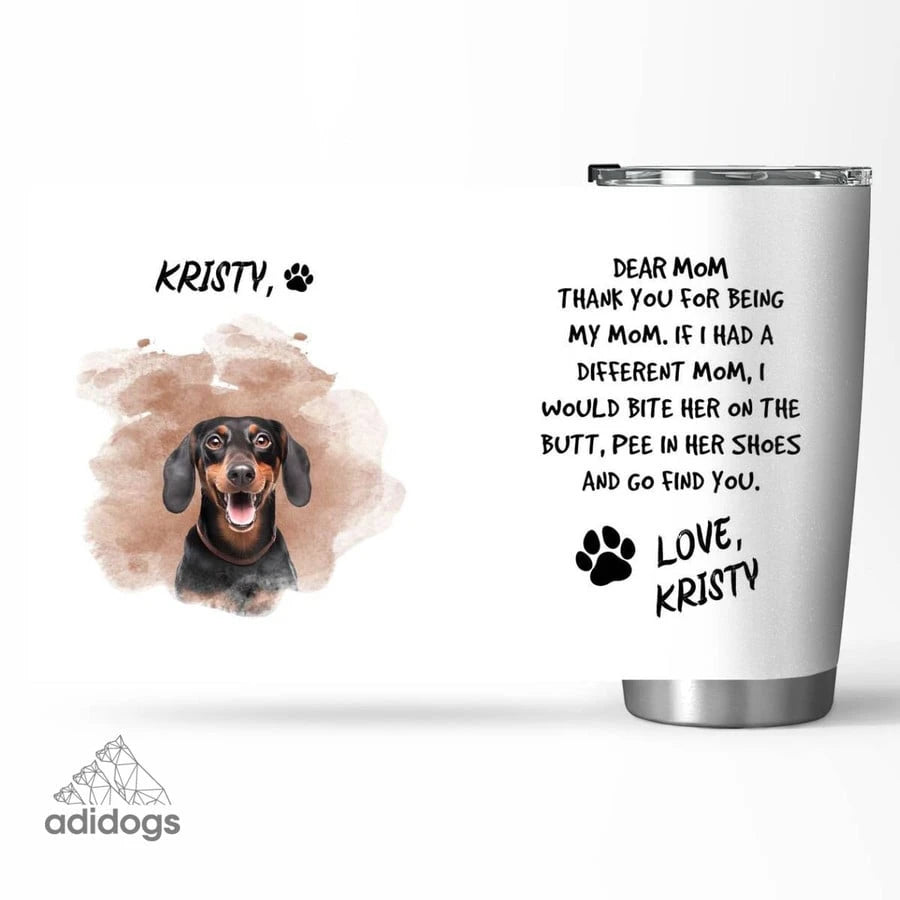 Dachshund Dear Mommy Tumbler