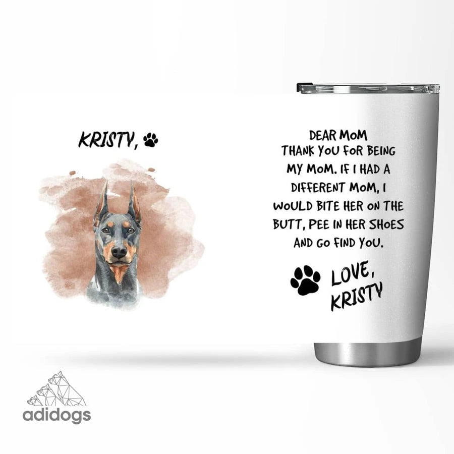 Doberman Dear Mommy Tumbler