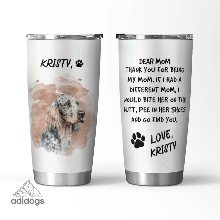 English Setter Dear Mommy Tumbler