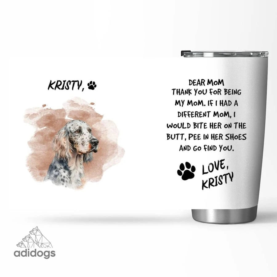 English Setter Dear Mommy Tumbler