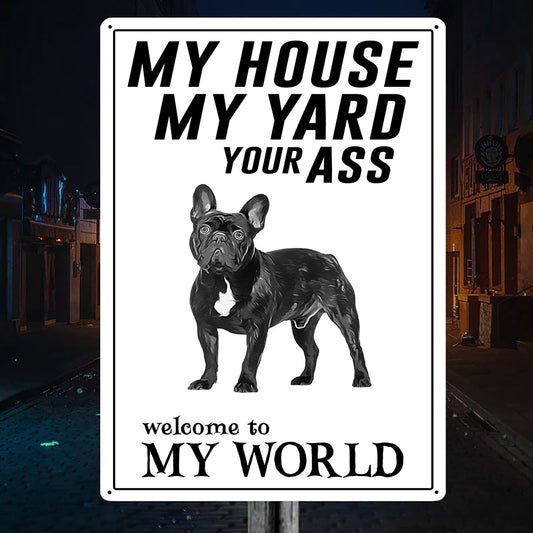 Welcome To Frenchie World Metal Sign