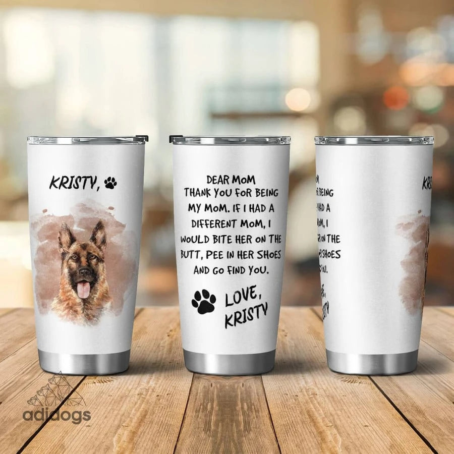 German Shepherd Dear Mommy Tumbler