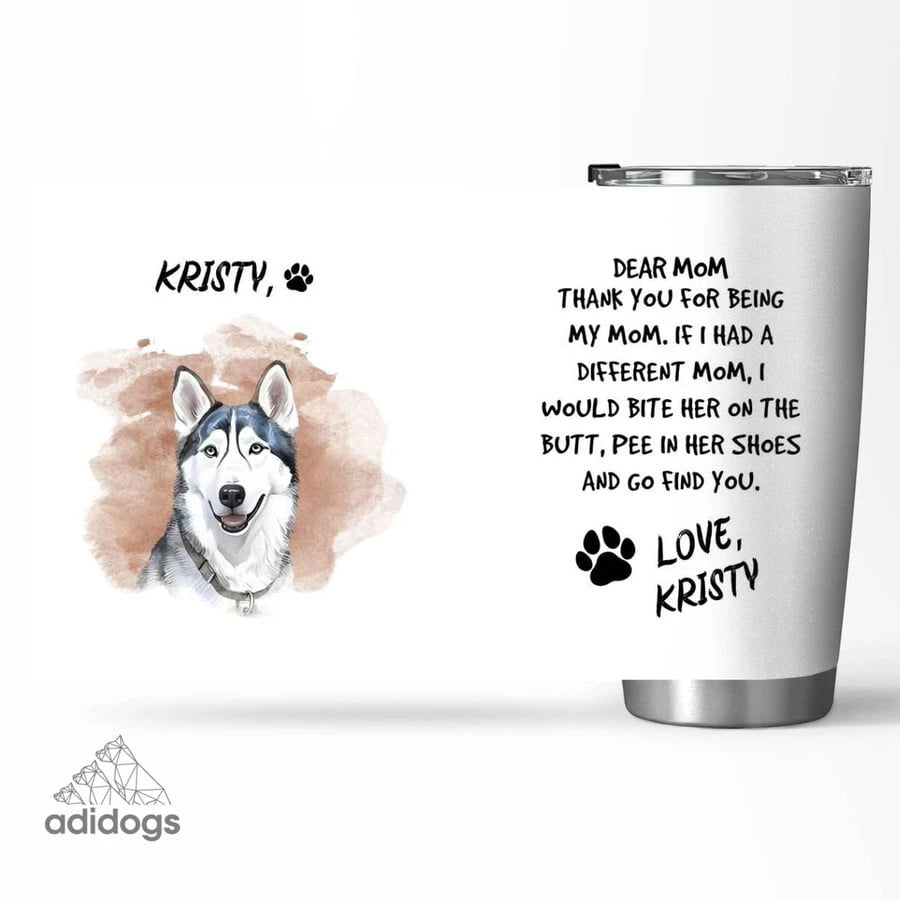 Husky Dear Mommy Tumbler