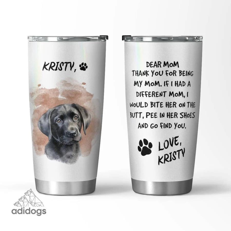 Labrador Dear Mommy Tumbler