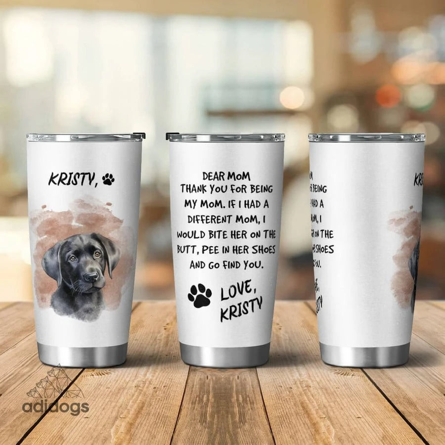 Labrador Dear Mommy Tumbler