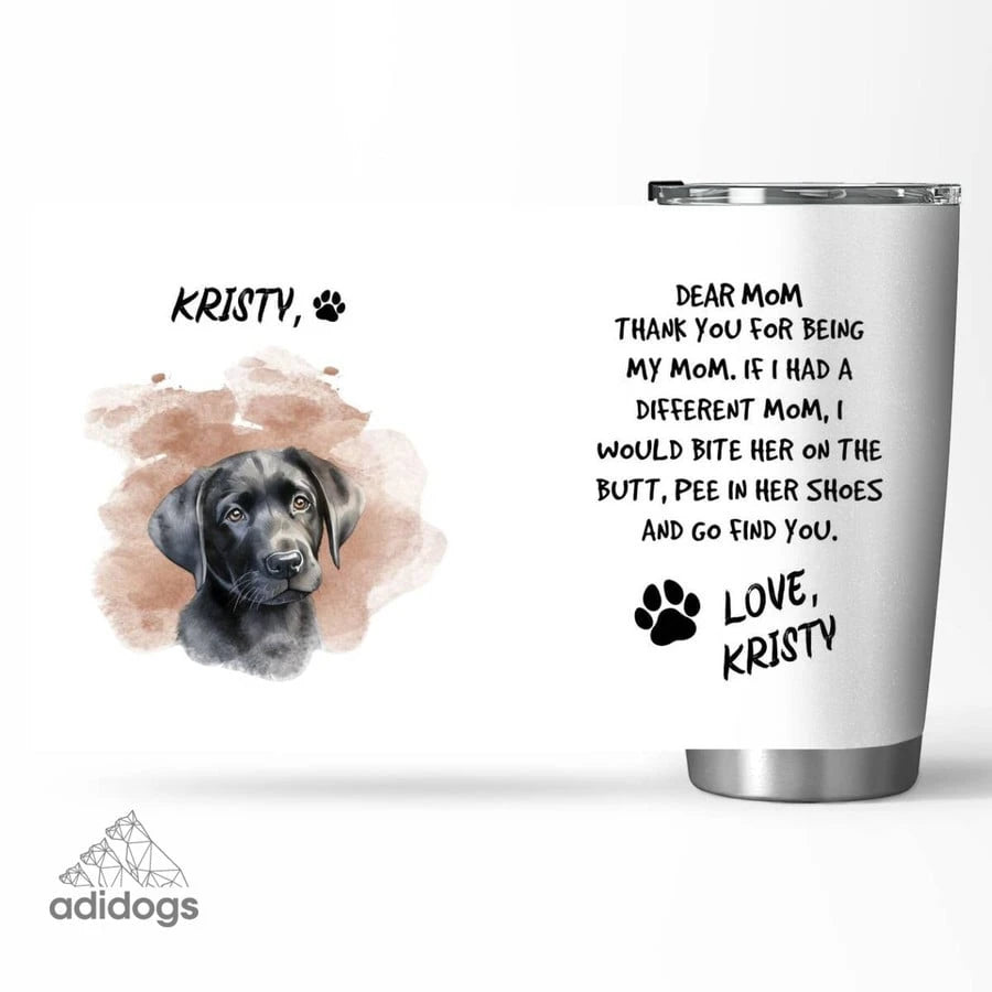 Labrador Dear Mommy Tumbler