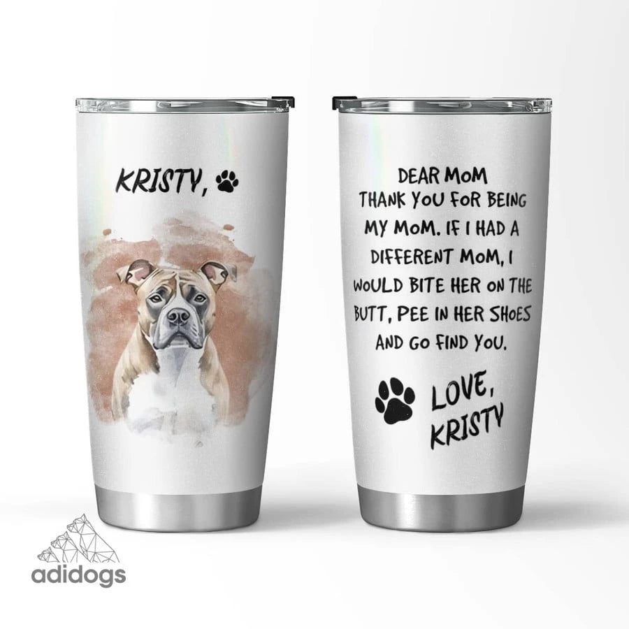 Pitbull Dear Mommy Tumbler