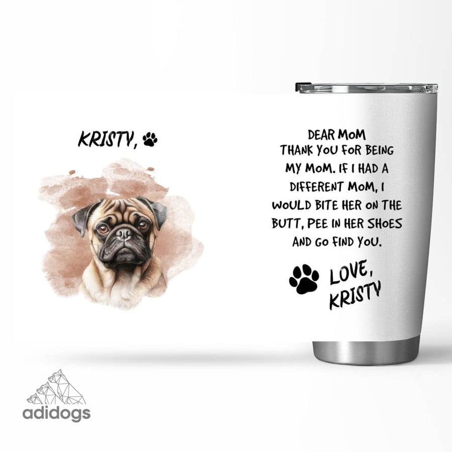 Pug Dear Mommy Tumbler