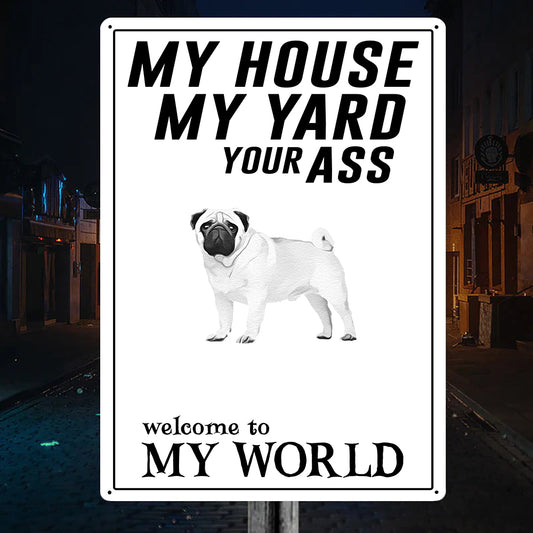 Welcome To Pug World Metal Sign