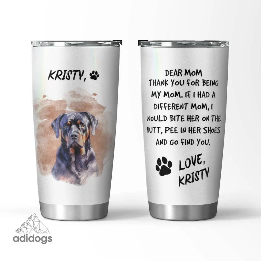 Rottweiler Dear Mommy Tumbler