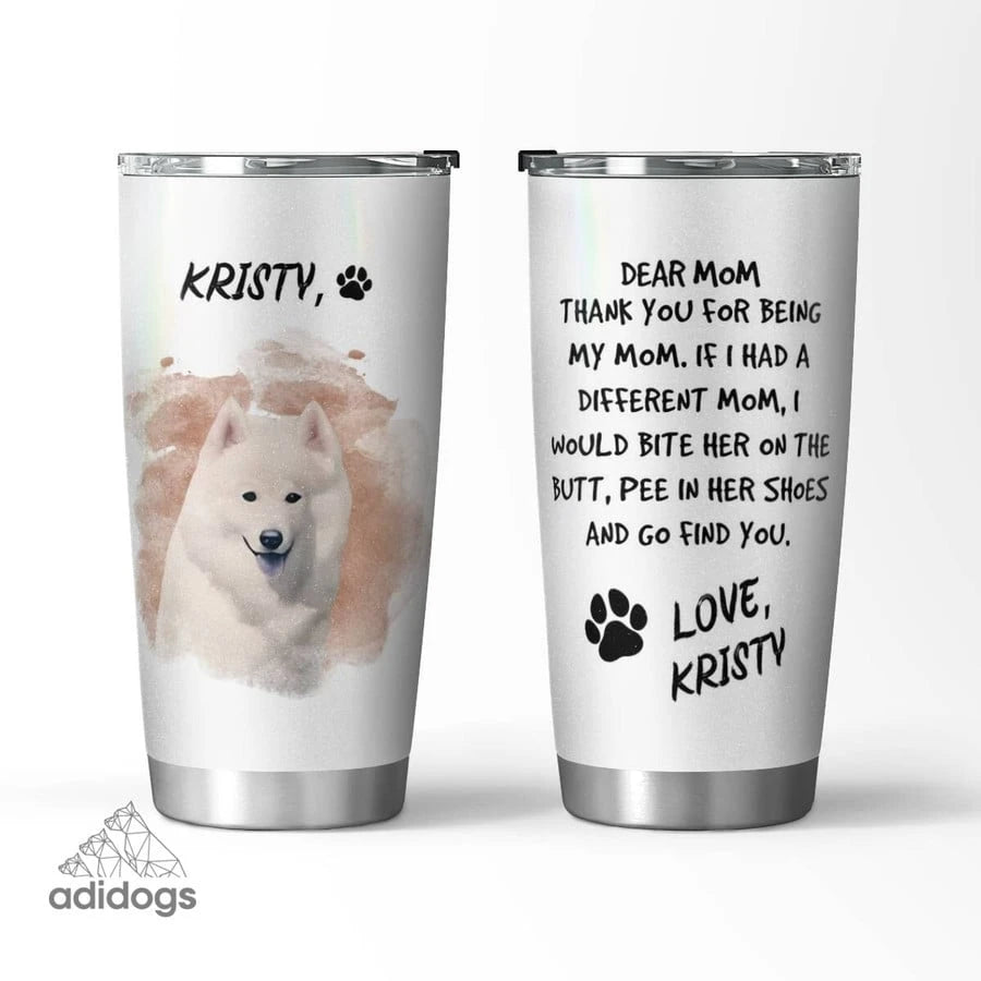 Samoyed Dear Mommy Tumbler