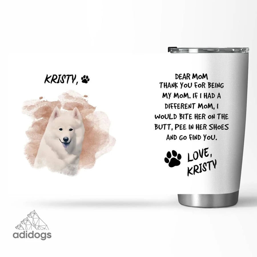 Samoyed Dear Mommy Tumbler