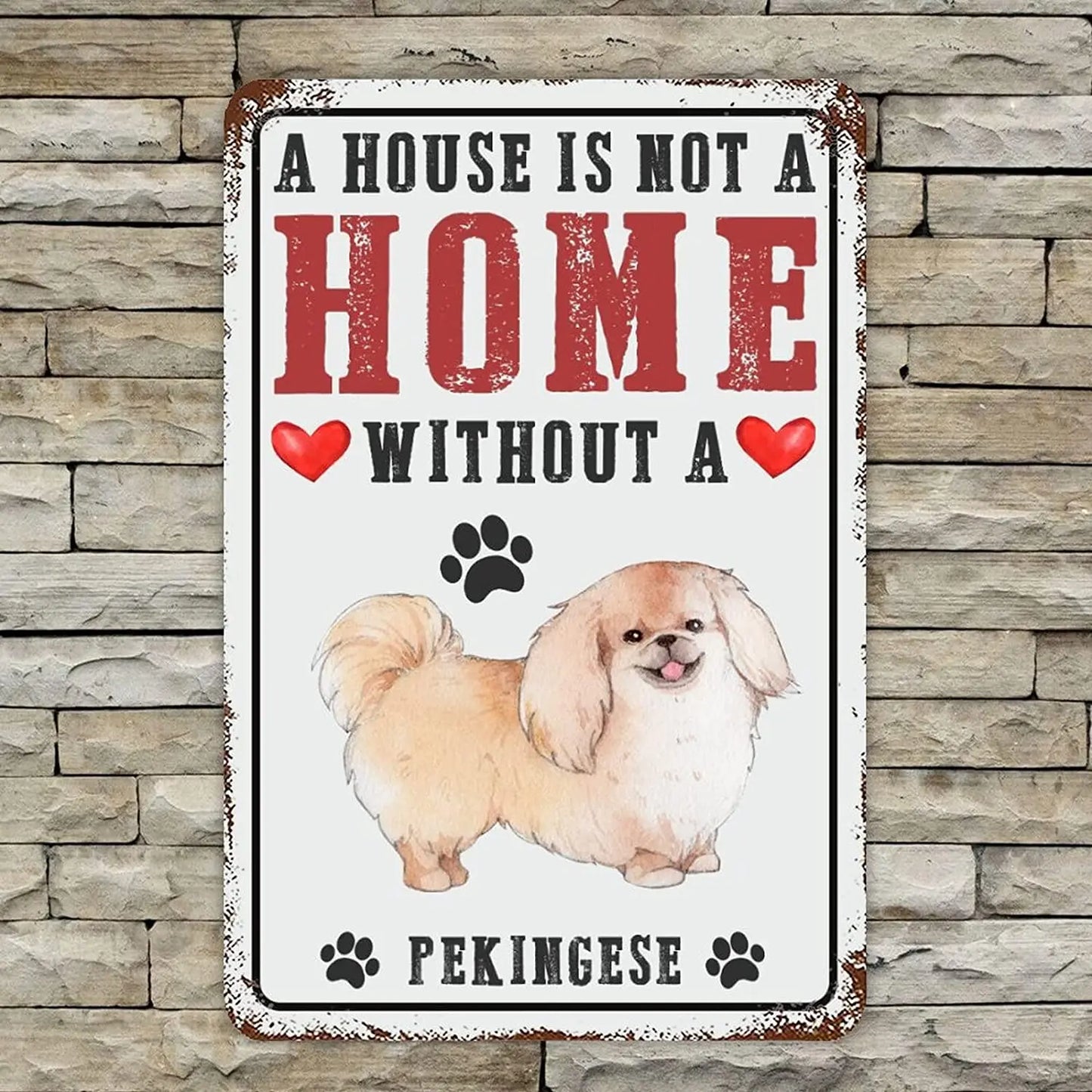 Home Without Pekingese Metal Sign