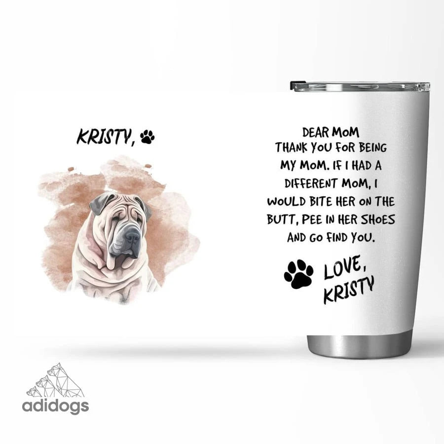 Shar pei Dear Mommy Tumbler