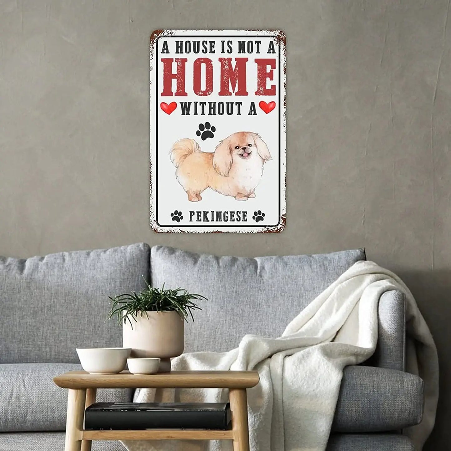 Home Without Pekingese Metal Sign