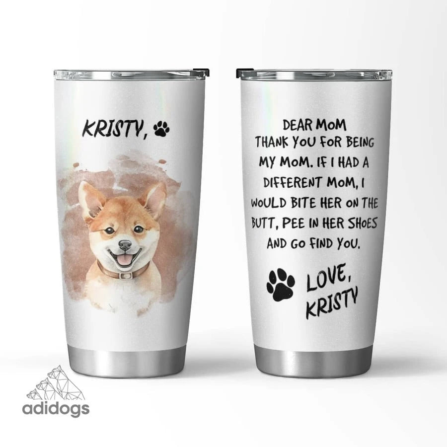 Shiba Inu Dear Mommy Tumbler