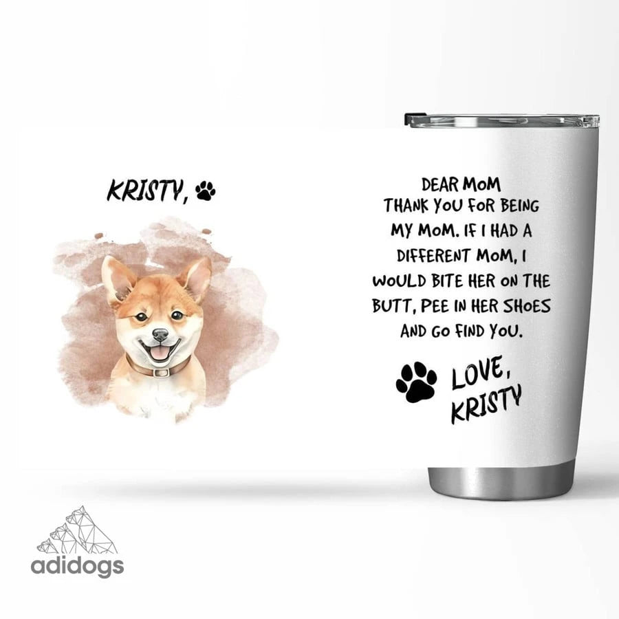 Shiba Inu Dear Mommy Tumbler