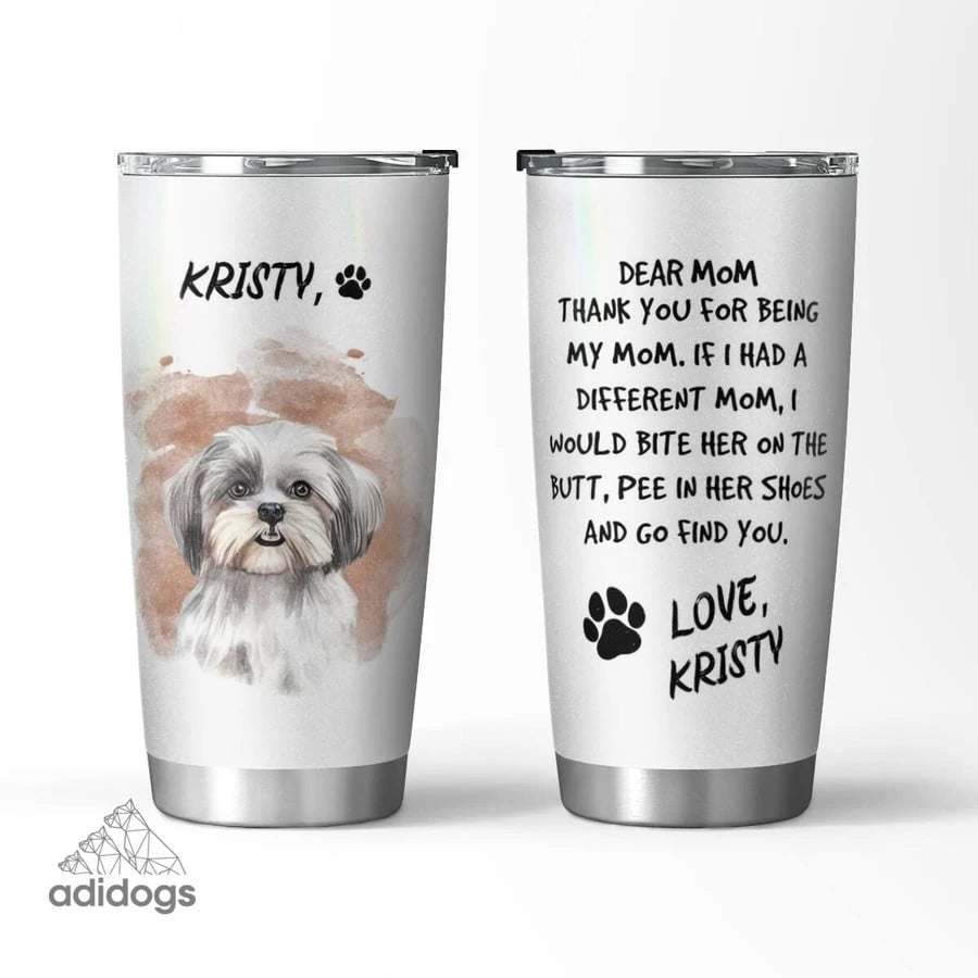 Shih Tzu Dear Mommy Tumbler