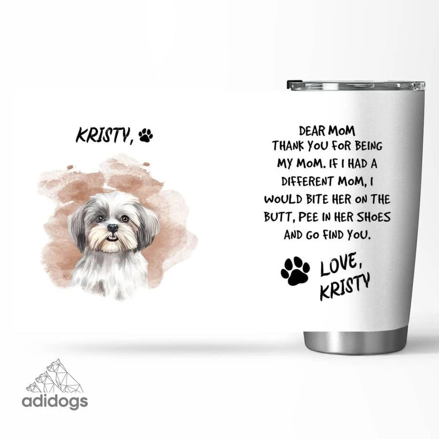 Shih Tzu Dear Mommy Tumbler