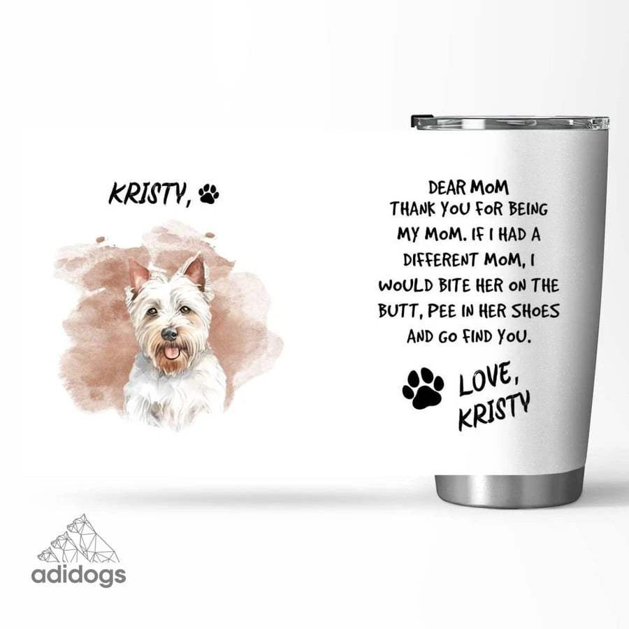 Westie Dear Mommy Tumbler