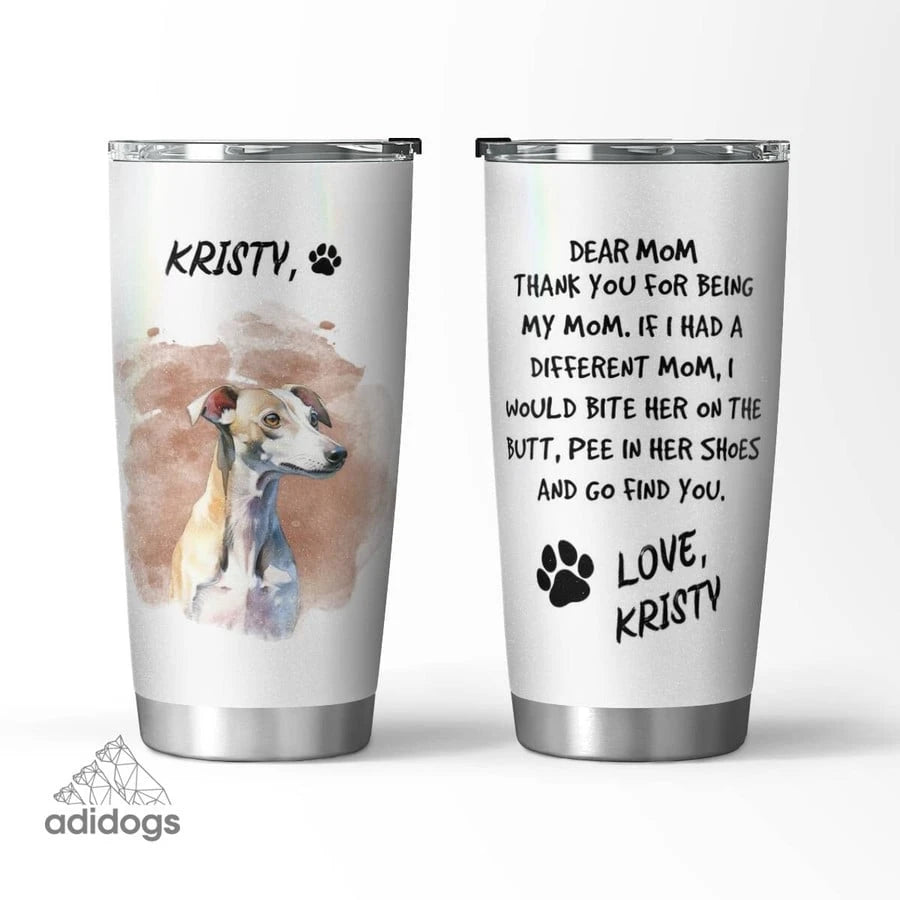 Whippet Dear Mommy Tumbler