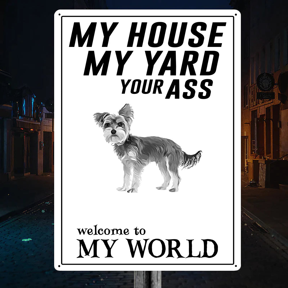 Welcome To Yorkie World Metal Sign